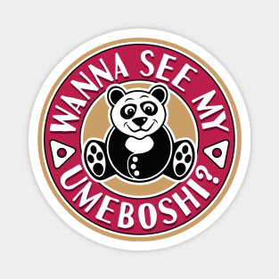 A cute flirtatious panda, wanna see my Umeboshi? Magnet